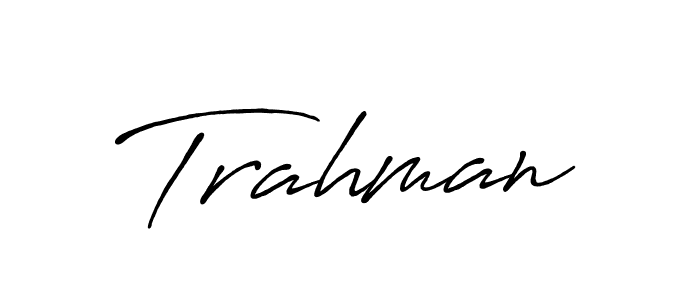 if you are searching for the best signature style for your name Trahman. so please give up your signature search. here we have designed multiple signature styles  using Antro_Vectra_Bolder. Trahman signature style 7 images and pictures png
