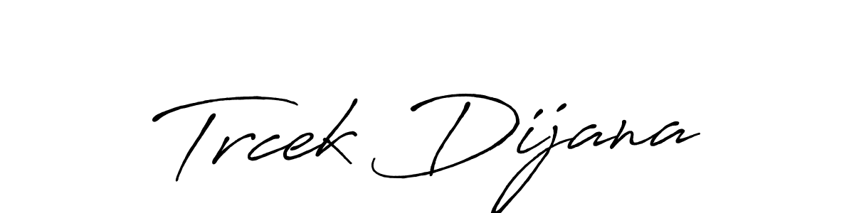 Also we have Trcek Dijana name is the best signature style. Create professional handwritten signature collection using Antro_Vectra_Bolder autograph style. Trcek Dijana signature style 7 images and pictures png