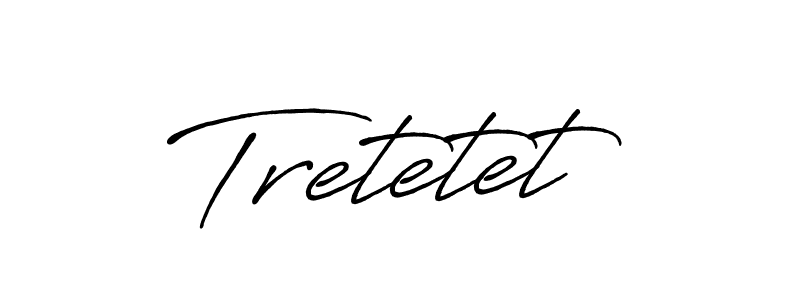 Tretetet stylish signature style. Best Handwritten Sign (Antro_Vectra_Bolder) for my name. Handwritten Signature Collection Ideas for my name Tretetet. Tretetet signature style 7 images and pictures png