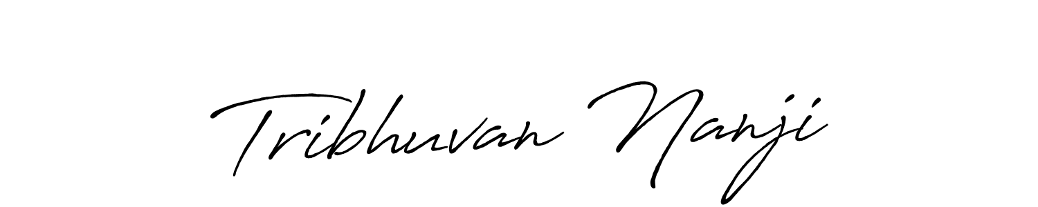 How to make Tribhuvan Nanji name signature. Use Antro_Vectra_Bolder style for creating short signs online. This is the latest handwritten sign. Tribhuvan Nanji signature style 7 images and pictures png