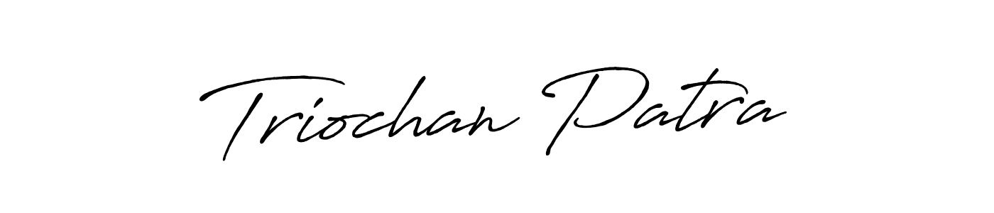 Also we have Triochan Patra name is the best signature style. Create professional handwritten signature collection using Antro_Vectra_Bolder autograph style. Triochan Patra signature style 7 images and pictures png