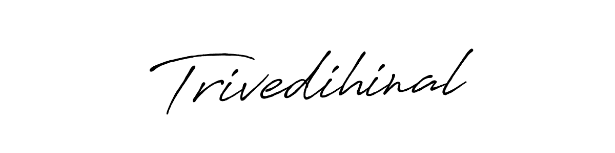 How to make Trivedihinal signature? Antro_Vectra_Bolder is a professional autograph style. Create handwritten signature for Trivedihinal name. Trivedihinal signature style 7 images and pictures png