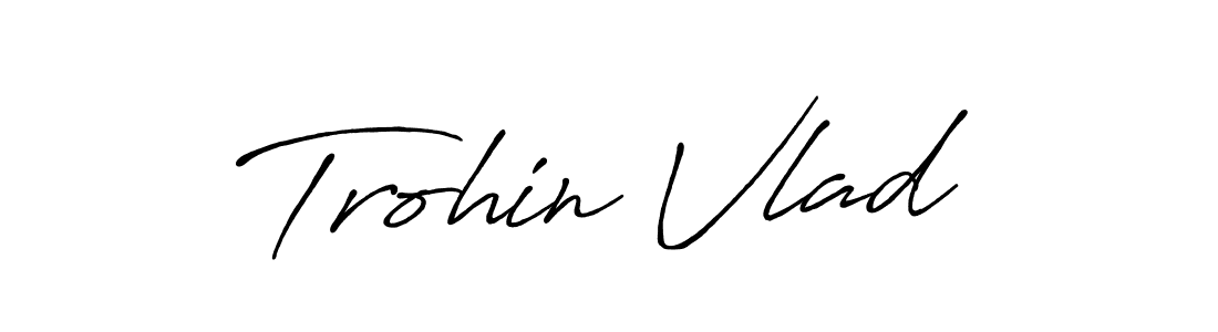 Also we have Trohin Vlad name is the best signature style. Create professional handwritten signature collection using Antro_Vectra_Bolder autograph style. Trohin Vlad signature style 7 images and pictures png