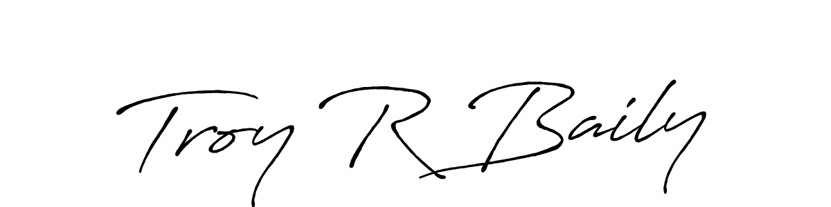 It looks lik you need a new signature style for name Troy R Baily. Design unique handwritten (Antro_Vectra_Bolder) signature with our free signature maker in just a few clicks. Troy R Baily signature style 7 images and pictures png