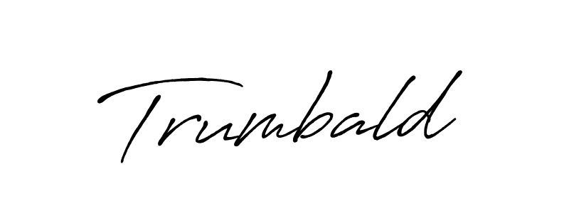 Design your own signature with our free online signature maker. With this signature software, you can create a handwritten (Antro_Vectra_Bolder) signature for name Trumbald. Trumbald signature style 7 images and pictures png