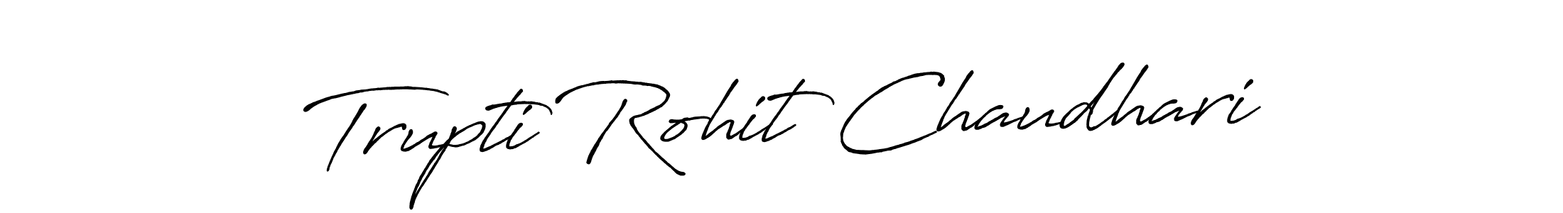 How to make Trupti Rohit Chaudhari signature? Antro_Vectra_Bolder is a professional autograph style. Create handwritten signature for Trupti Rohit Chaudhari name. Trupti Rohit Chaudhari signature style 7 images and pictures png
