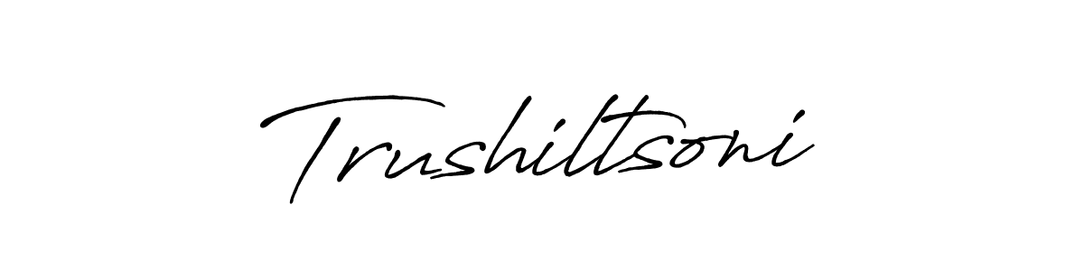 Make a short Trushiltsoni signature style. Manage your documents anywhere anytime using Antro_Vectra_Bolder. Create and add eSignatures, submit forms, share and send files easily. Trushiltsoni signature style 7 images and pictures png