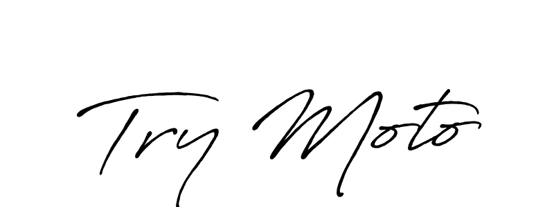 How to make Try Moto name signature. Use Antro_Vectra_Bolder style for creating short signs online. This is the latest handwritten sign. Try Moto signature style 7 images and pictures png