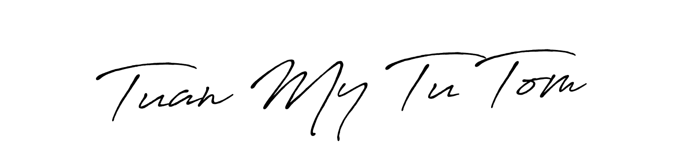 Design your own signature with our free online signature maker. With this signature software, you can create a handwritten (Antro_Vectra_Bolder) signature for name Tuan My Tu Tom. Tuan My Tu Tom signature style 7 images and pictures png