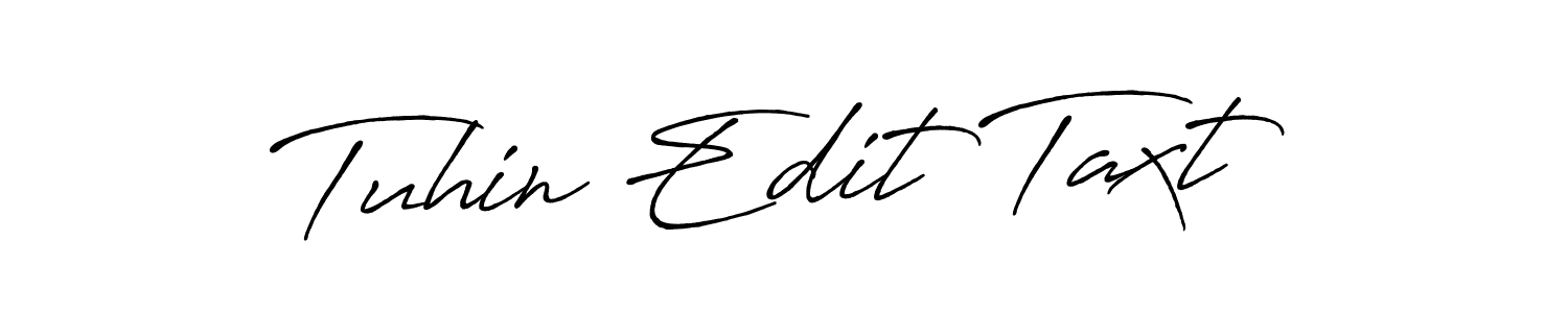 Design your own signature with our free online signature maker. With this signature software, you can create a handwritten (Antro_Vectra_Bolder) signature for name Tuhin Edit Taxt. Tuhin Edit Taxt signature style 7 images and pictures png