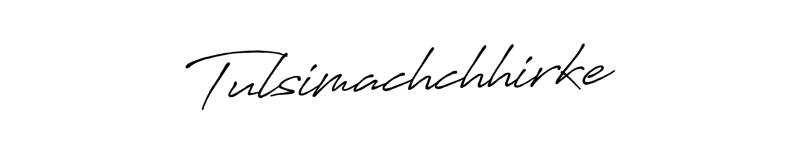if you are searching for the best signature style for your name Tulsimachchhirke. so please give up your signature search. here we have designed multiple signature styles  using Antro_Vectra_Bolder. Tulsimachchhirke signature style 7 images and pictures png