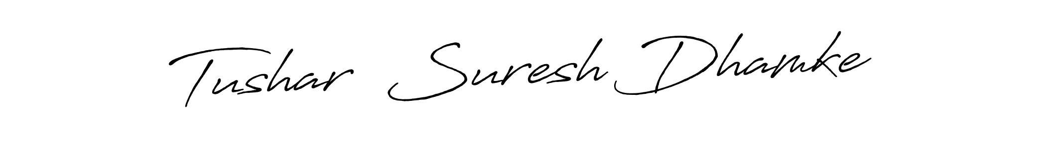 How to make Tushar  Suresh Dhamke name signature. Use Antro_Vectra_Bolder style for creating short signs online. This is the latest handwritten sign. Tushar  Suresh Dhamke signature style 7 images and pictures png