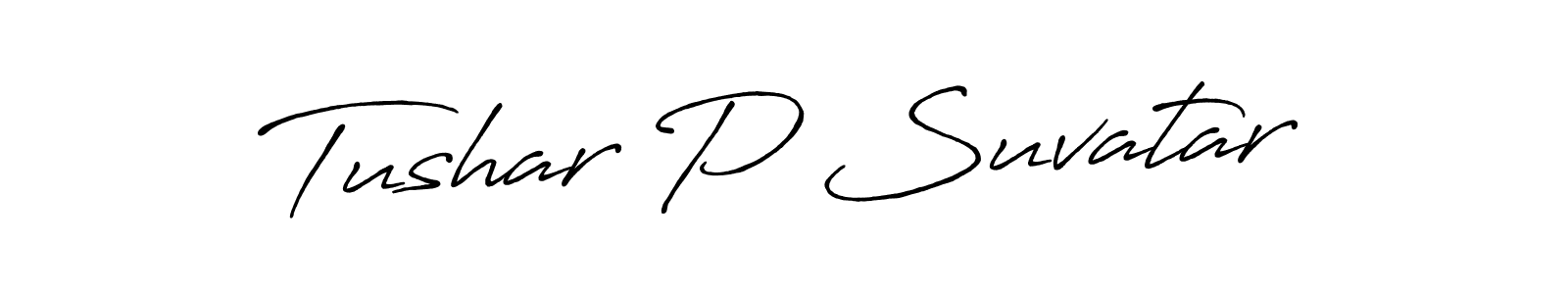 Make a beautiful signature design for name Tushar P Suvatar. With this signature (Antro_Vectra_Bolder) style, you can create a handwritten signature for free. Tushar P Suvatar signature style 7 images and pictures png