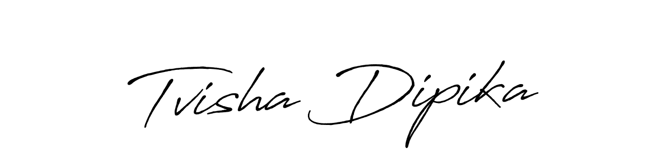 Make a beautiful signature design for name Tvisha Dipika. Use this online signature maker to create a handwritten signature for free. Tvisha Dipika signature style 7 images and pictures png