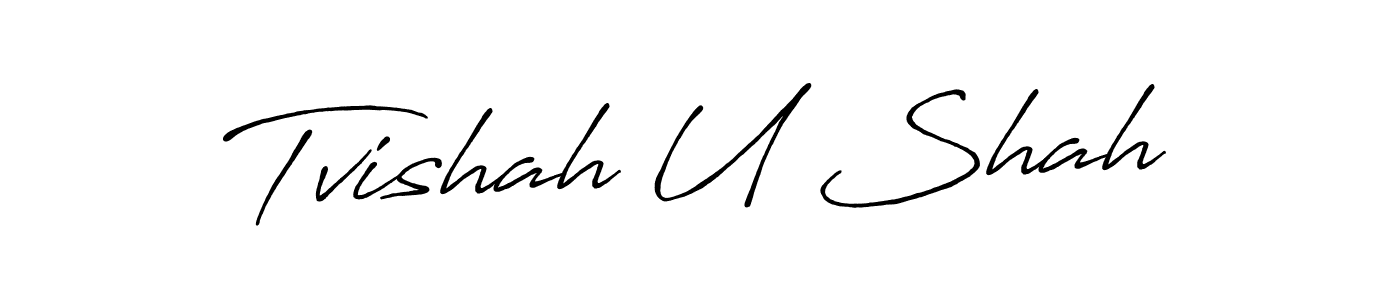 Make a beautiful signature design for name Tvishah U Shah. With this signature (Antro_Vectra_Bolder) style, you can create a handwritten signature for free. Tvishah U Shah signature style 7 images and pictures png