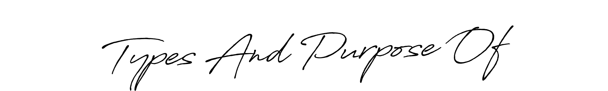 Also we have Types And Purpose Of name is the best signature style. Create professional handwritten signature collection using Antro_Vectra_Bolder autograph style. Types And Purpose Of signature style 7 images and pictures png