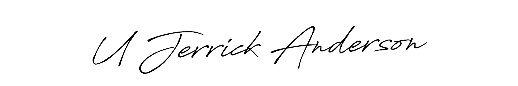 Similarly Antro_Vectra_Bolder is the best handwritten signature design. Signature creator online .You can use it as an online autograph creator for name U Jerrick Anderson. U Jerrick Anderson signature style 7 images and pictures png