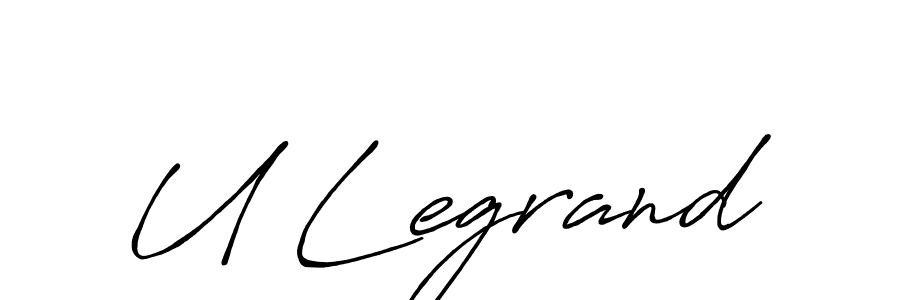 if you are searching for the best signature style for your name U Legrand. so please give up your signature search. here we have designed multiple signature styles  using Antro_Vectra_Bolder. U Legrand signature style 7 images and pictures png