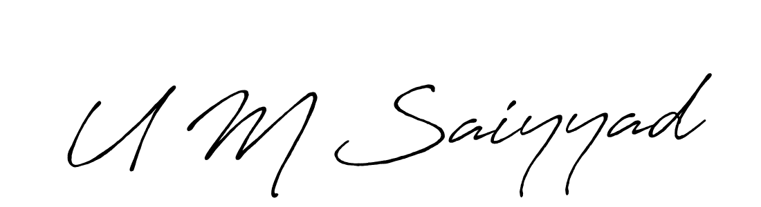Make a beautiful signature design for name U M Saiyyad. With this signature (Antro_Vectra_Bolder) style, you can create a handwritten signature for free. U M Saiyyad signature style 7 images and pictures png