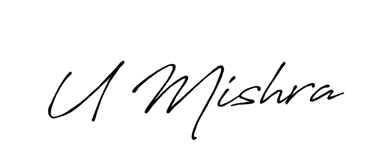 You should practise on your own different ways (Antro_Vectra_Bolder) to write your name (U Mishra) in signature. don't let someone else do it for you. U Mishra signature style 7 images and pictures png