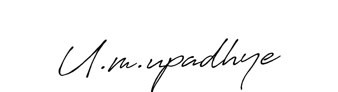 Make a beautiful signature design for name U.m.upadhye. With this signature (Antro_Vectra_Bolder) style, you can create a handwritten signature for free. U.m.upadhye signature style 7 images and pictures png