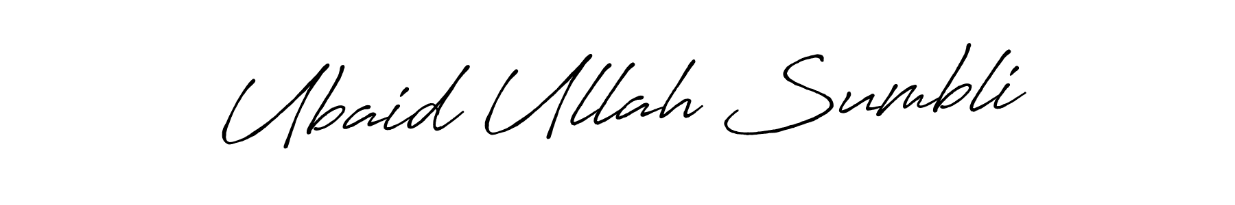 You should practise on your own different ways (Antro_Vectra_Bolder) to write your name (Ubaid Ullah Sumbli) in signature. don't let someone else do it for you. Ubaid Ullah Sumbli signature style 7 images and pictures png