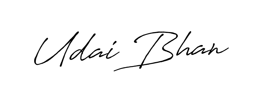 You should practise on your own different ways (Antro_Vectra_Bolder) to write your name (Udai Bhan) in signature. don't let someone else do it for you. Udai Bhan signature style 7 images and pictures png