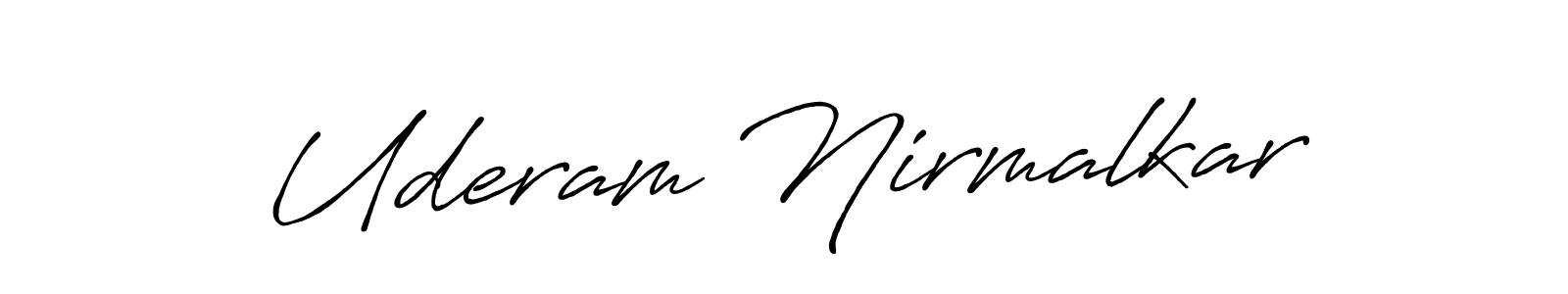 Use a signature maker to create a handwritten signature online. With this signature software, you can design (Antro_Vectra_Bolder) your own signature for name Uderam Nirmalkar. Uderam Nirmalkar signature style 7 images and pictures png