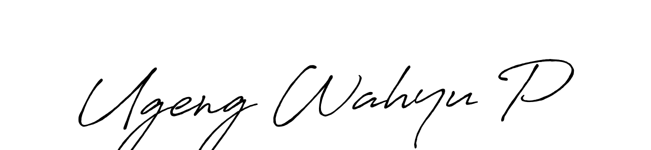 Ugeng Wahyu P stylish signature style. Best Handwritten Sign (Antro_Vectra_Bolder) for my name. Handwritten Signature Collection Ideas for my name Ugeng Wahyu P. Ugeng Wahyu P signature style 7 images and pictures png