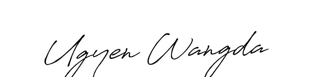 Also we have Ugyen Wangda name is the best signature style. Create professional handwritten signature collection using Antro_Vectra_Bolder autograph style. Ugyen Wangda signature style 7 images and pictures png