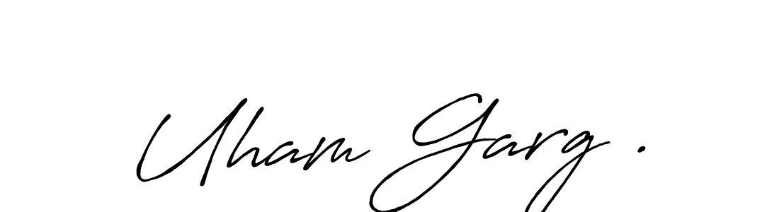 Make a beautiful signature design for name Uham Garg .. With this signature (Antro_Vectra_Bolder) style, you can create a handwritten signature for free. Uham Garg . signature style 7 images and pictures png