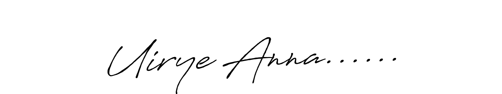Design your own signature with our free online signature maker. With this signature software, you can create a handwritten (Antro_Vectra_Bolder) signature for name Uirye Anna....... Uirye Anna...... signature style 7 images and pictures png