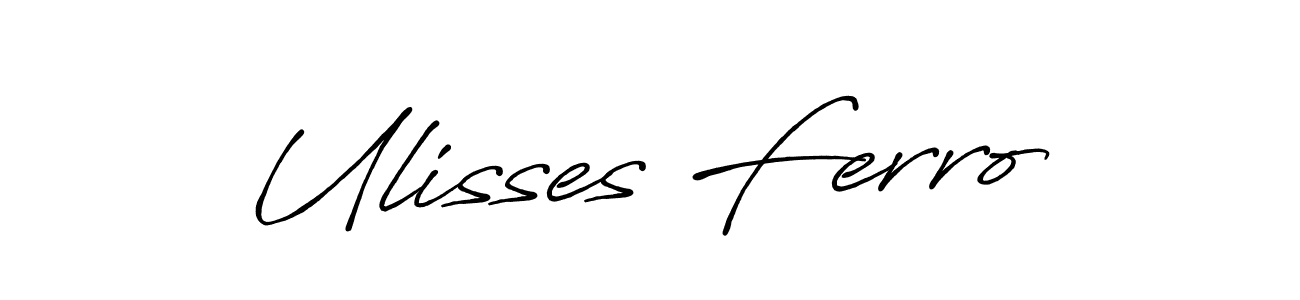 Make a beautiful signature design for name Ulisses Ferro. With this signature (Antro_Vectra_Bolder) style, you can create a handwritten signature for free. Ulisses Ferro signature style 7 images and pictures png