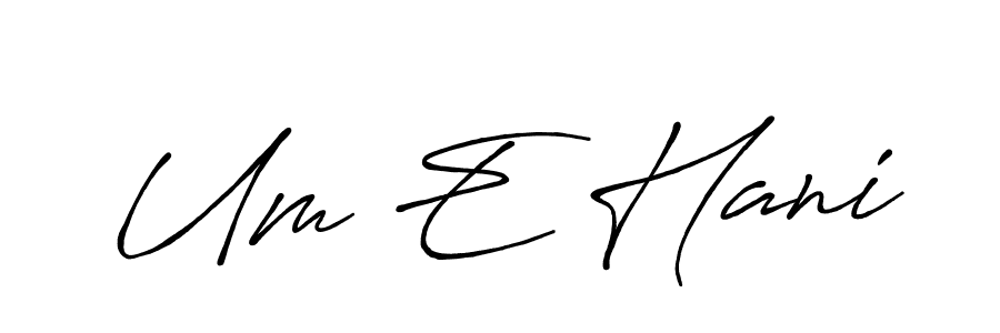 Also You can easily find your signature by using the search form. We will create Um E Hani name handwritten signature images for you free of cost using Antro_Vectra_Bolder sign style. Um E Hani signature style 7 images and pictures png