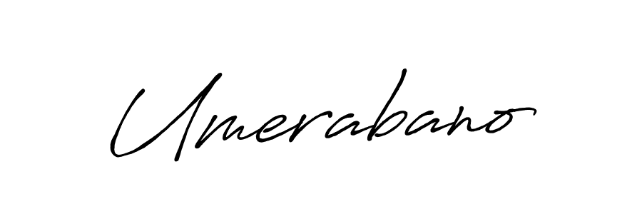 Also You can easily find your signature by using the search form. We will create Umerabano name handwritten signature images for you free of cost using Antro_Vectra_Bolder sign style. Umerabano signature style 7 images and pictures png