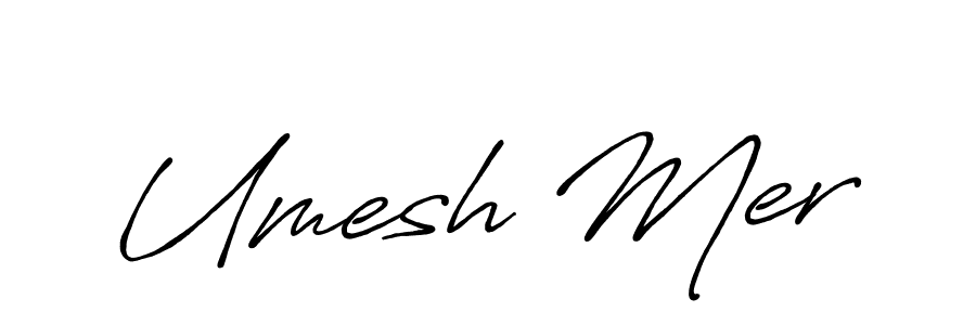 You should practise on your own different ways (Antro_Vectra_Bolder) to write your name (Umesh Mer) in signature. don't let someone else do it for you. Umesh Mer signature style 7 images and pictures png