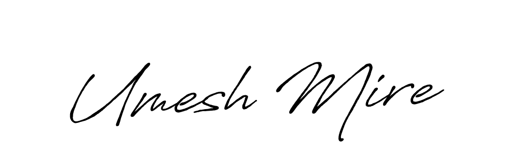 Make a beautiful signature design for name Umesh Mire. With this signature (Antro_Vectra_Bolder) style, you can create a handwritten signature for free. Umesh Mire signature style 7 images and pictures png