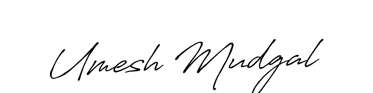 You should practise on your own different ways (Antro_Vectra_Bolder) to write your name (Umesh Mudgal) in signature. don't let someone else do it for you. Umesh Mudgal signature style 7 images and pictures png