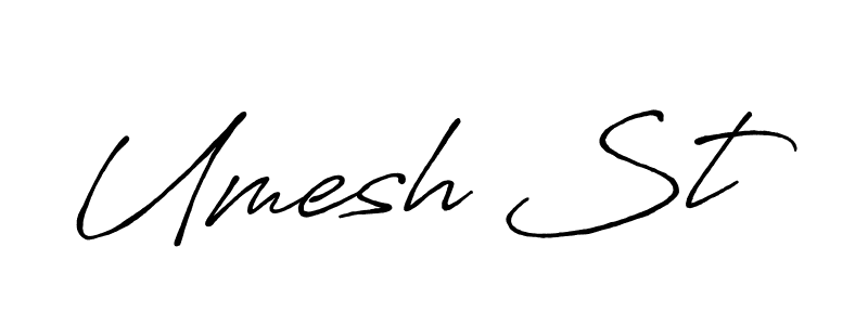 Also we have Umesh St name is the best signature style. Create professional handwritten signature collection using Antro_Vectra_Bolder autograph style. Umesh St signature style 7 images and pictures png