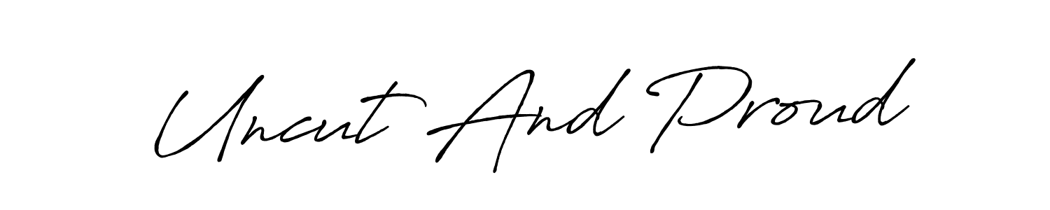 Make a beautiful signature design for name Uncut And Proud. With this signature (Antro_Vectra_Bolder) style, you can create a handwritten signature for free. Uncut And Proud signature style 7 images and pictures png
