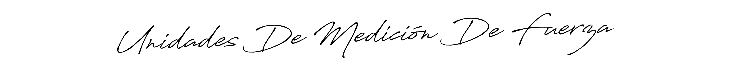 How to Draw Unidades De Medición De Fuerza signature style? Antro_Vectra_Bolder is a latest design signature styles for name Unidades De Medición De Fuerza. Unidades De Medición De Fuerza signature style 7 images and pictures png