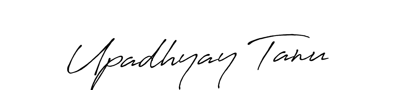 Upadhyay Tanu stylish signature style. Best Handwritten Sign (Antro_Vectra_Bolder) for my name. Handwritten Signature Collection Ideas for my name Upadhyay Tanu. Upadhyay Tanu signature style 7 images and pictures png