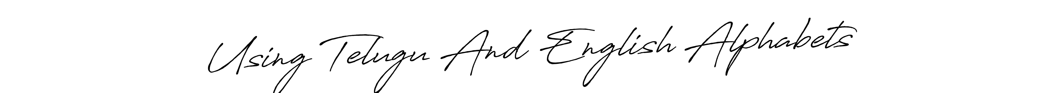 Make a beautiful signature design for name Using Telugu And English Alphabets. With this signature (Antro_Vectra_Bolder) style, you can create a handwritten signature for free. Using Telugu And English Alphabets signature style 7 images and pictures png
