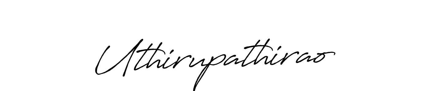 Make a beautiful signature design for name Uthirupathirao. With this signature (Antro_Vectra_Bolder) style, you can create a handwritten signature for free. Uthirupathirao signature style 7 images and pictures png