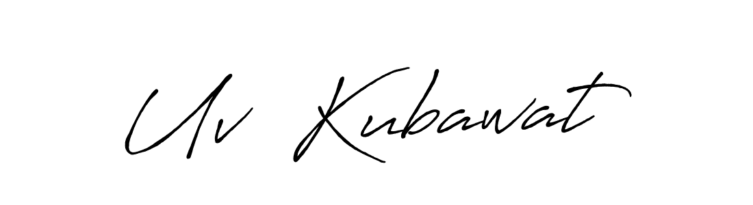 Design your own signature with our free online signature maker. With this signature software, you can create a handwritten (Antro_Vectra_Bolder) signature for name Uv  Kubawat. Uv  Kubawat signature style 7 images and pictures png