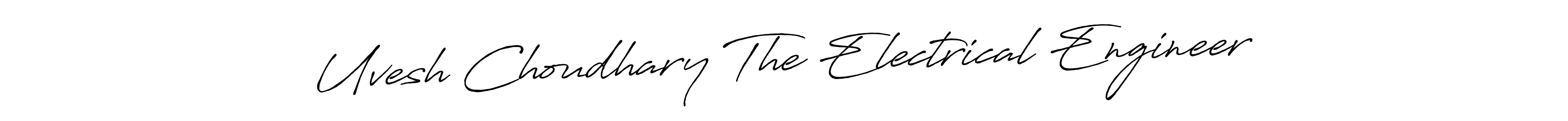 Make a beautiful signature design for name Uvesh Choudhary The Electrical Engineer. Use this online signature maker to create a handwritten signature for free. Uvesh Choudhary The Electrical Engineer signature style 7 images and pictures png