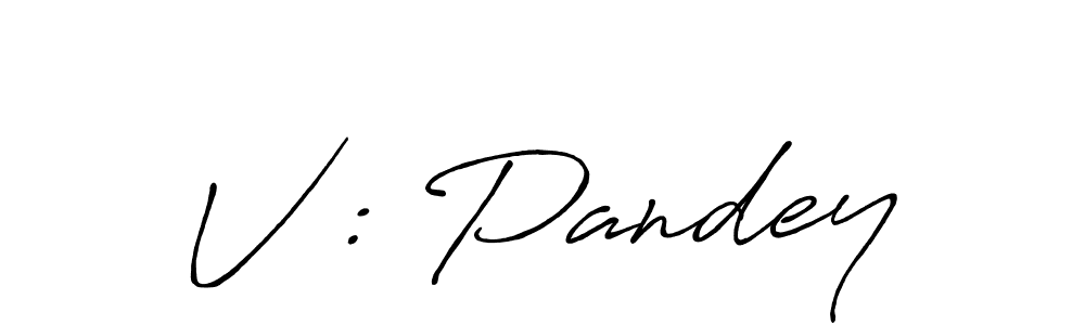 Also You can easily find your signature by using the search form. We will create V : Pandey name handwritten signature images for you free of cost using Antro_Vectra_Bolder sign style. V : Pandey signature style 7 images and pictures png