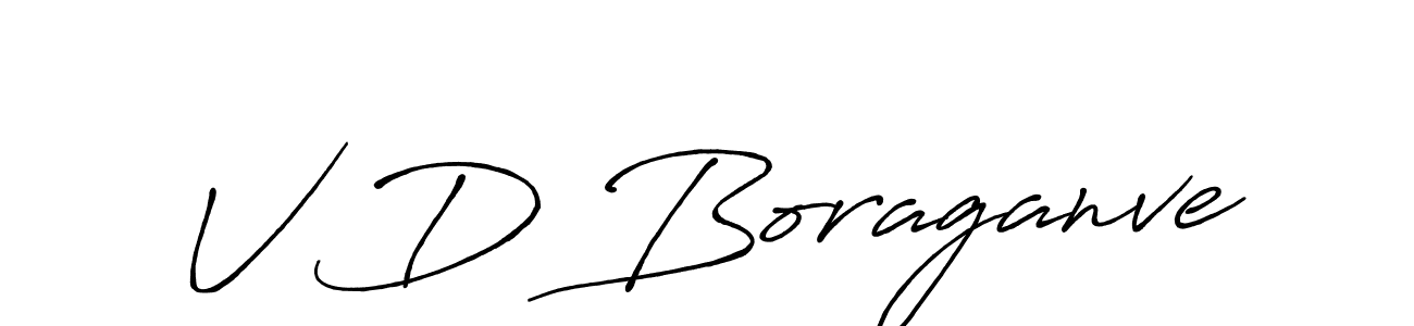 Also we have V D Boraganve name is the best signature style. Create professional handwritten signature collection using Antro_Vectra_Bolder autograph style. V D Boraganve signature style 7 images and pictures png