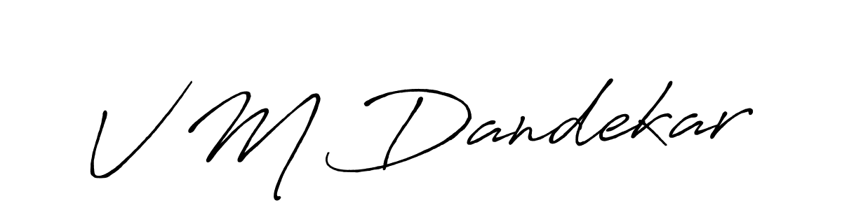 Also we have V M Dandekar name is the best signature style. Create professional handwritten signature collection using Antro_Vectra_Bolder autograph style. V M Dandekar signature style 7 images and pictures png