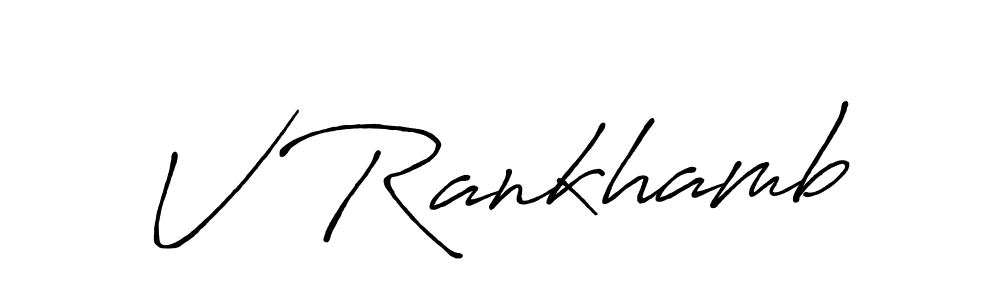 You should practise on your own different ways (Antro_Vectra_Bolder) to write your name (V Rankhamb) in signature. don't let someone else do it for you. V Rankhamb signature style 7 images and pictures png